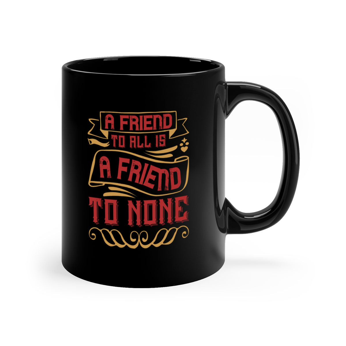 A friend to all is a friend to none Style 12#- best friend-Mug /