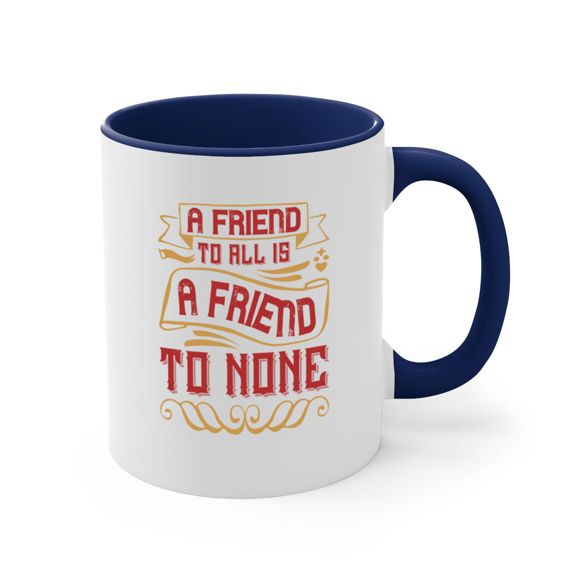 A friend to all is a friend to none Style 12#- best friend-Mug /