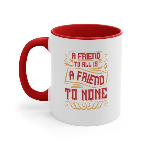 A friend to all is a friend to none Style 12#- best friend-Mug /