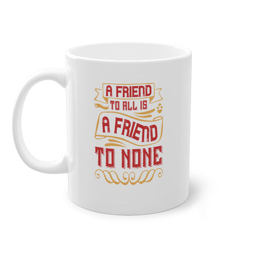 A friend to all is a friend to none Style 12#- best friend-Mug /